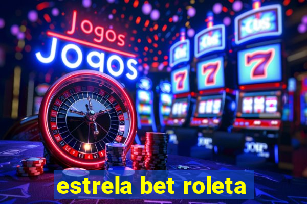 estrela bet roleta